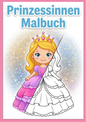 Prinzessinnen Malbuch: 31 Zauberhafte Motive zum Ausdrucken (PDF)